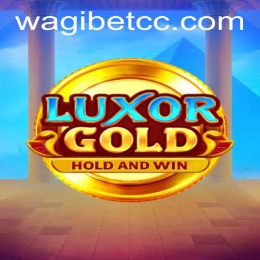 LuxorGold: An Exciting New Adventure in the World of Wagibet